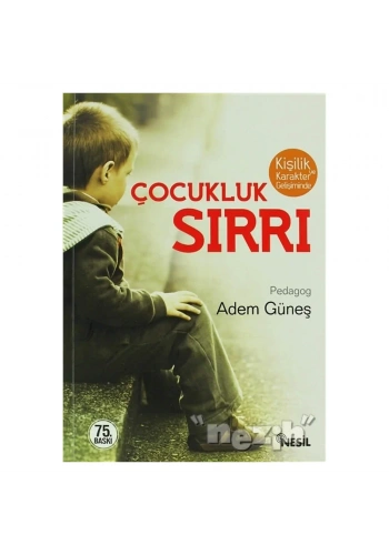 Kişilik ve Karakter Gelişiminde Çocukluk Sırrı