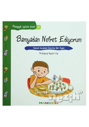 Pedagojik Öyküler: 9 - Bamyadan Nefret Ediyorum