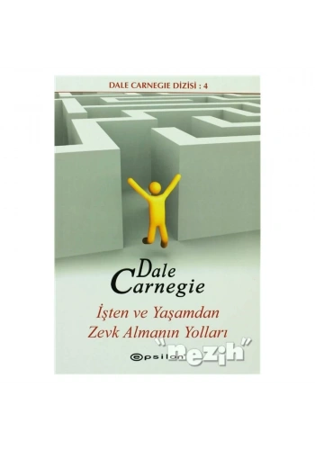 İşten ve Yaşamdan Zevk Almanın Yolları