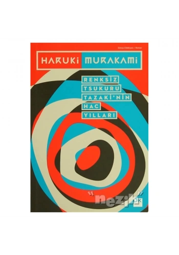 Renksiz Tsukuru Tazaki’nin Hac Yılları