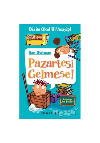 Bizim Okul Bi’acayip - Pazartesi Gelmese