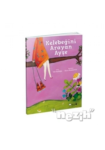 Kelebeğini Arayan Ayşe