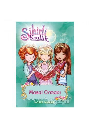 Sihirli Krallık 11. Kitap: Masal Ormanı