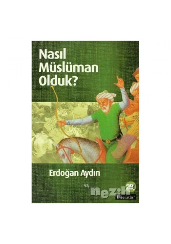 Nasıl Müslüman Olduk?