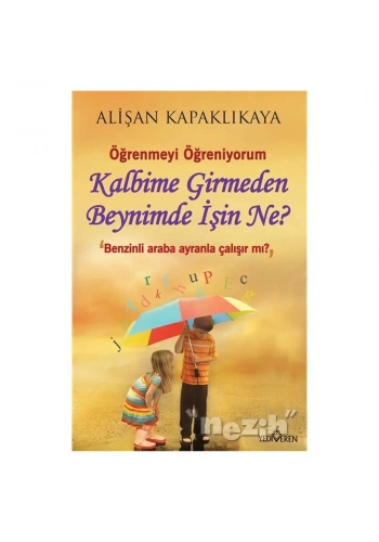 Kalbime Girmeden Beynimde İşin Ne?