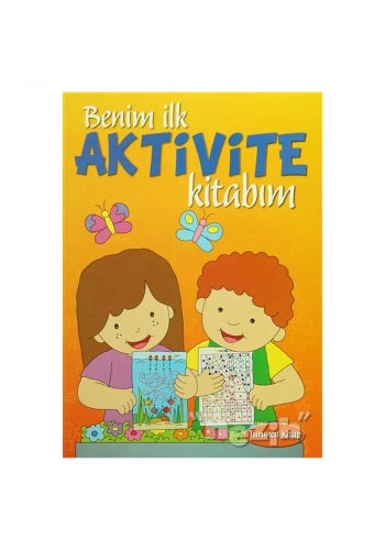 Benim İlk Aktivite Kitabım - Turuncu Kitap