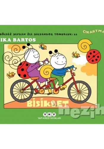 Bisiklet - 22 : Uğurböceği Sevecen ile Salyangoz Tomurcuk