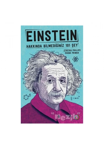 Einstein - Hakkında Bilmediğiniz 101 Şey