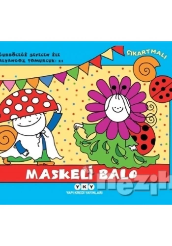 Maskeli Balo - Uğurböceği Sevecen ile Salyangoz Tomurcuk 21