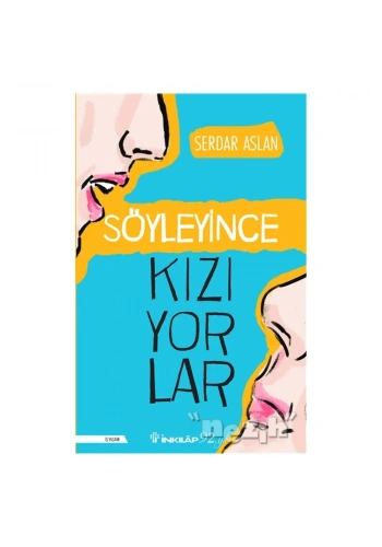 Söyleyince Kızıyorlar