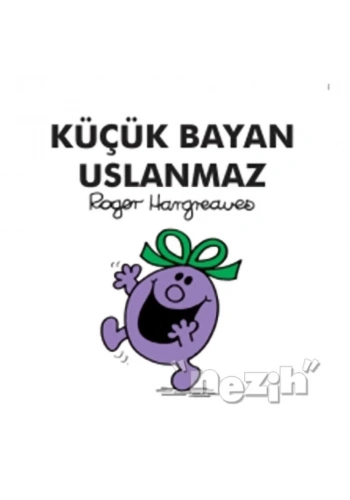 Küçük Bayan Uslanmaz
