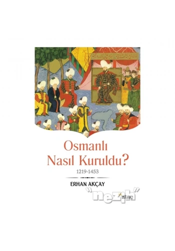 Osmanlı Nasıl Kuruldu?