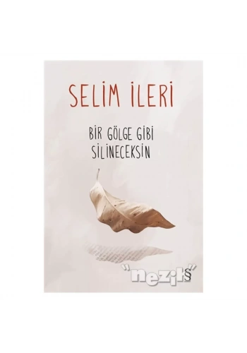 Bir Gölge Gibi Silineceksin