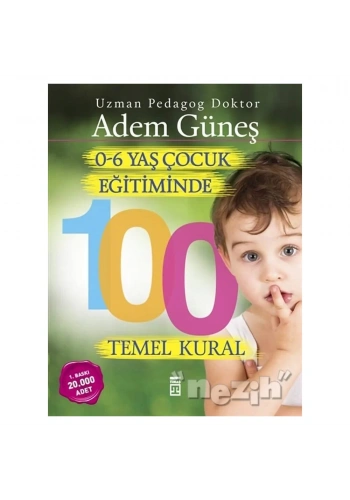 0-6 Yaş Çocuk Eğitiminde 100 Temel Kural