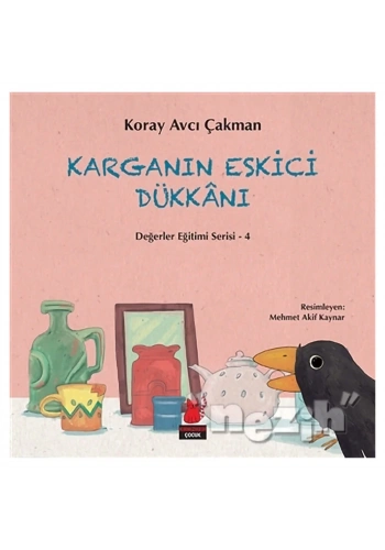 Karganın Eskici Dükkanı - Değerler Eğitimi Serisi - 4