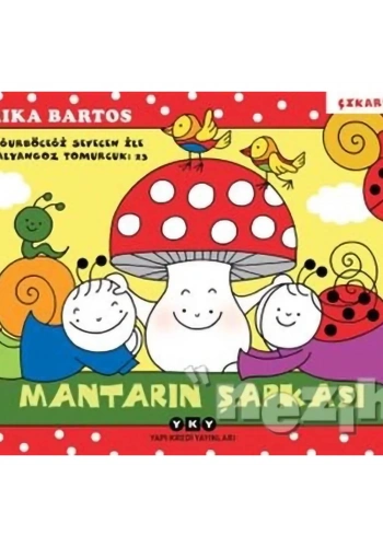 Uğurböceği Sevecen ile Salyangoz Tomurcuk 23 - Mantarın Şapkası