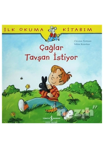 İlk Okuma Kitabım - Çağlar Tavşan İstiyor