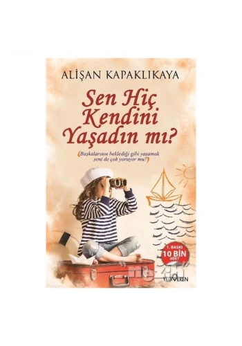 Sen Hiç Kendini Yaşadın mı?