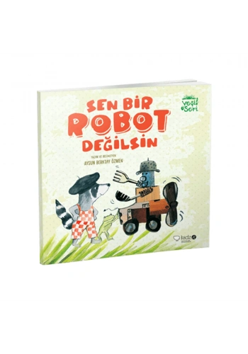 Sen Bir Robot Değilsin