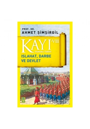 Kayı 8: Islahat Darbe ve Devlet