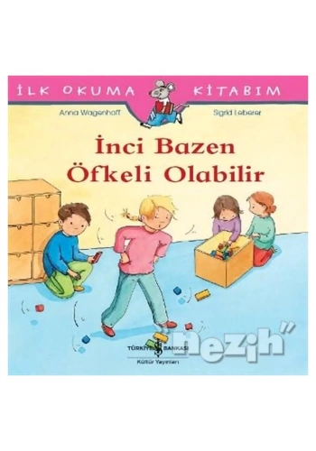 İnci Bazen Öfkeli Olabilir - İlk Okuma Kitabım