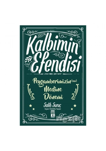 Kalbimin Efendisi - Peygamberimizin Medine Dönemi
