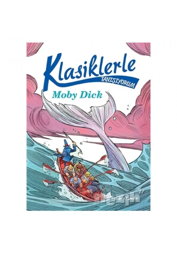 Klasiklerle Tanışıyorum - Moby Dick