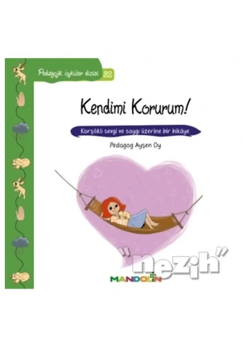 Pedagojik Öyküler Dizisi 32- Kendimi Korurum!