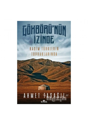 Gökbörü’nün İzinde Kadim Türklerin Topraklarında