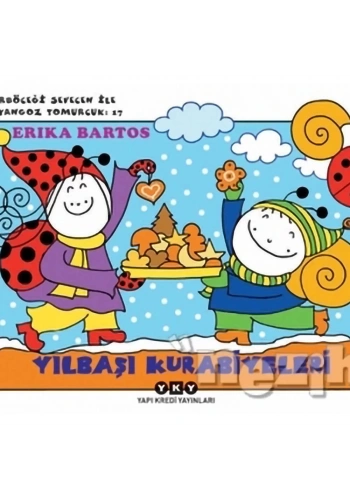 Yılbaşı Kurabiyeleri 17 : Uğurböceği Sevecen ile Salyangoz Tomurcuk