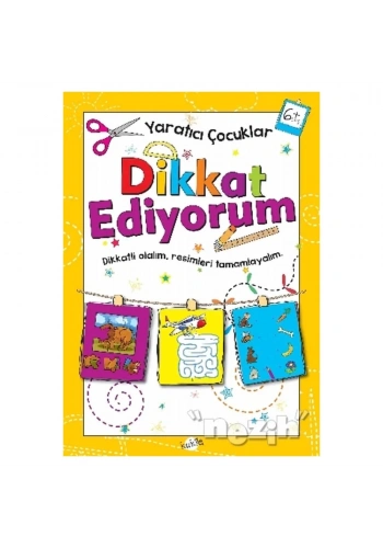Dikkat Ediyorum 6 Yaş - Yaratıcı Çocuklar