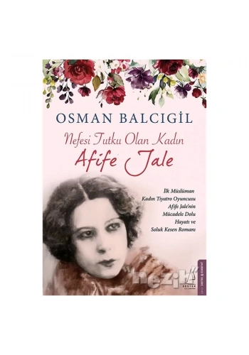 Nefesi Tutku Olan Kadın: Afife Jale