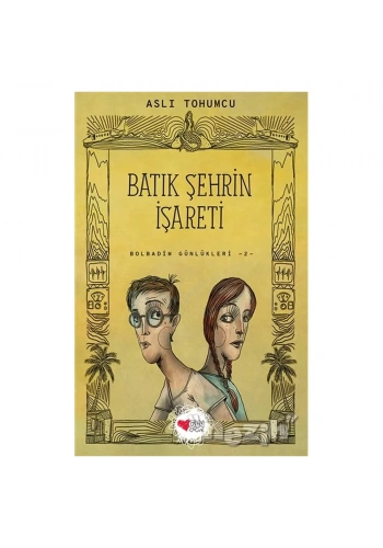 Batık Şehrin İşareti - Bolbadim Günlükleri 2