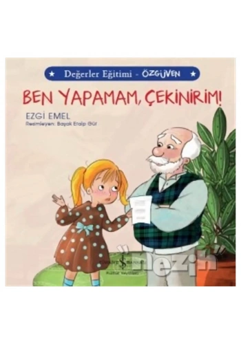 Ben Yapamam Çekinirim! - Değerler Eğitimi Özgüven