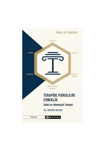 Epsilon  Terapide Psikolojik Esneklik: Kabul ve Adanmışlık Terapisi