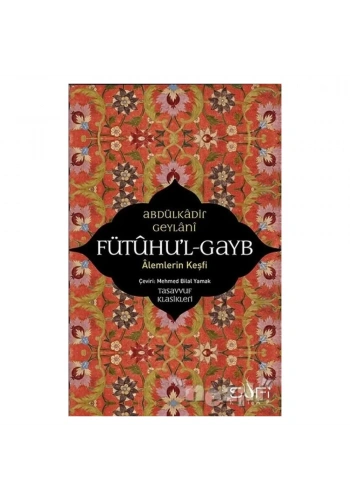 Fütuhu’l-Gayb - Alemlerin Keşfi
