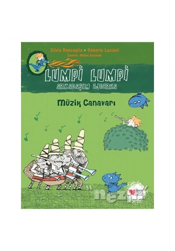 Müzik Canavarı - Lumpi Lumpi Arkadaşım Ejderha 7