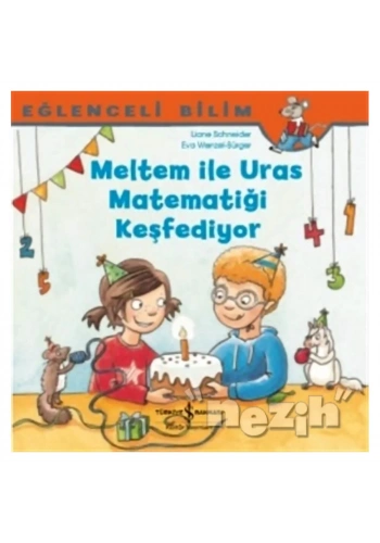 Meltem ile Uras Matematiği Keşfediyor - Eğlenceli Bilim