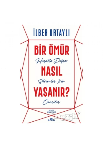Bir Ömür Nasıl Yaşanır?