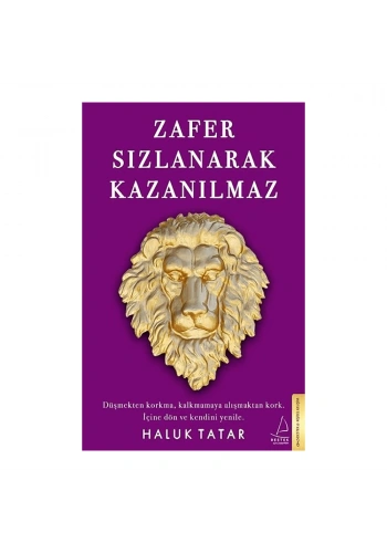 Zafer Sızlanarak Kazanılmaz