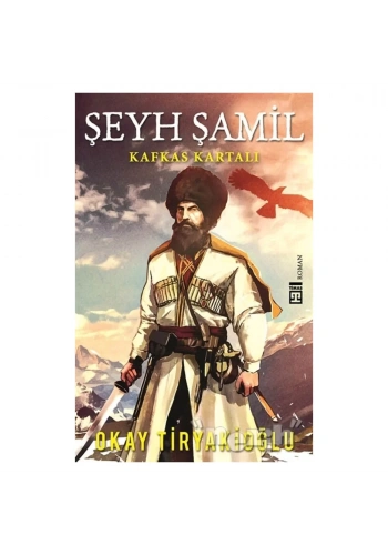 Şeyh Şamil - Kafkas Kartalı