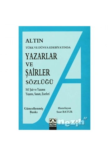 Altın Yazarlar ve Şairler Sözlüğü Türk ve Dünya Edebiyatında