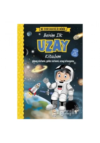 Benim İlk Uzay Kitabım - Ne Sorsan Bilir Minik