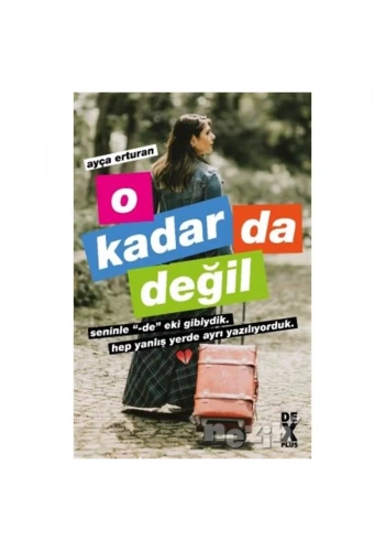 O Kadar Da Değil