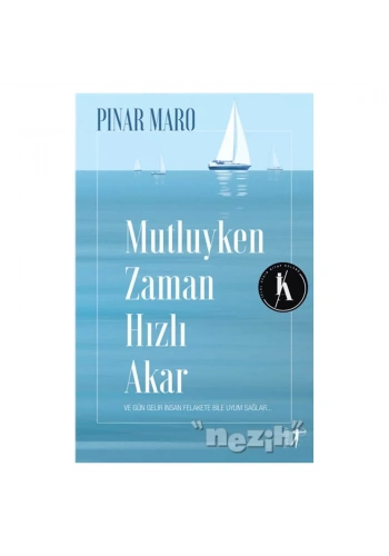 Mutluyken Zaman Hızlı Akar