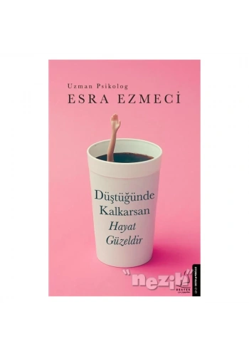 Düştüğünde Kalkarsan Hayat Güzeldir