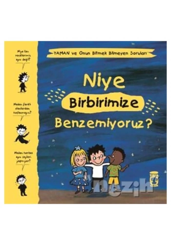 Niye Birbirimize Benzemiyoruz? - Yaman ve Onun Bitmek Bilmeyen Soruları