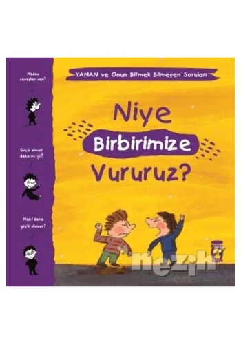 Niye Birbirimize Vururuz? - Yaman ve Onun Bitmek Bilmeyen Soruları