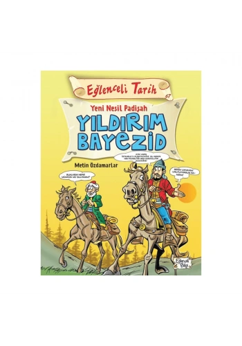 Yeni Nesil Padişah Yıldırım Bayezid