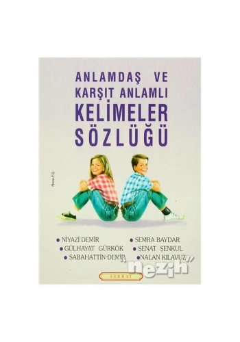 Anlamdaş ve Karşıt Anlamlı Kelimeler Sözlüğü